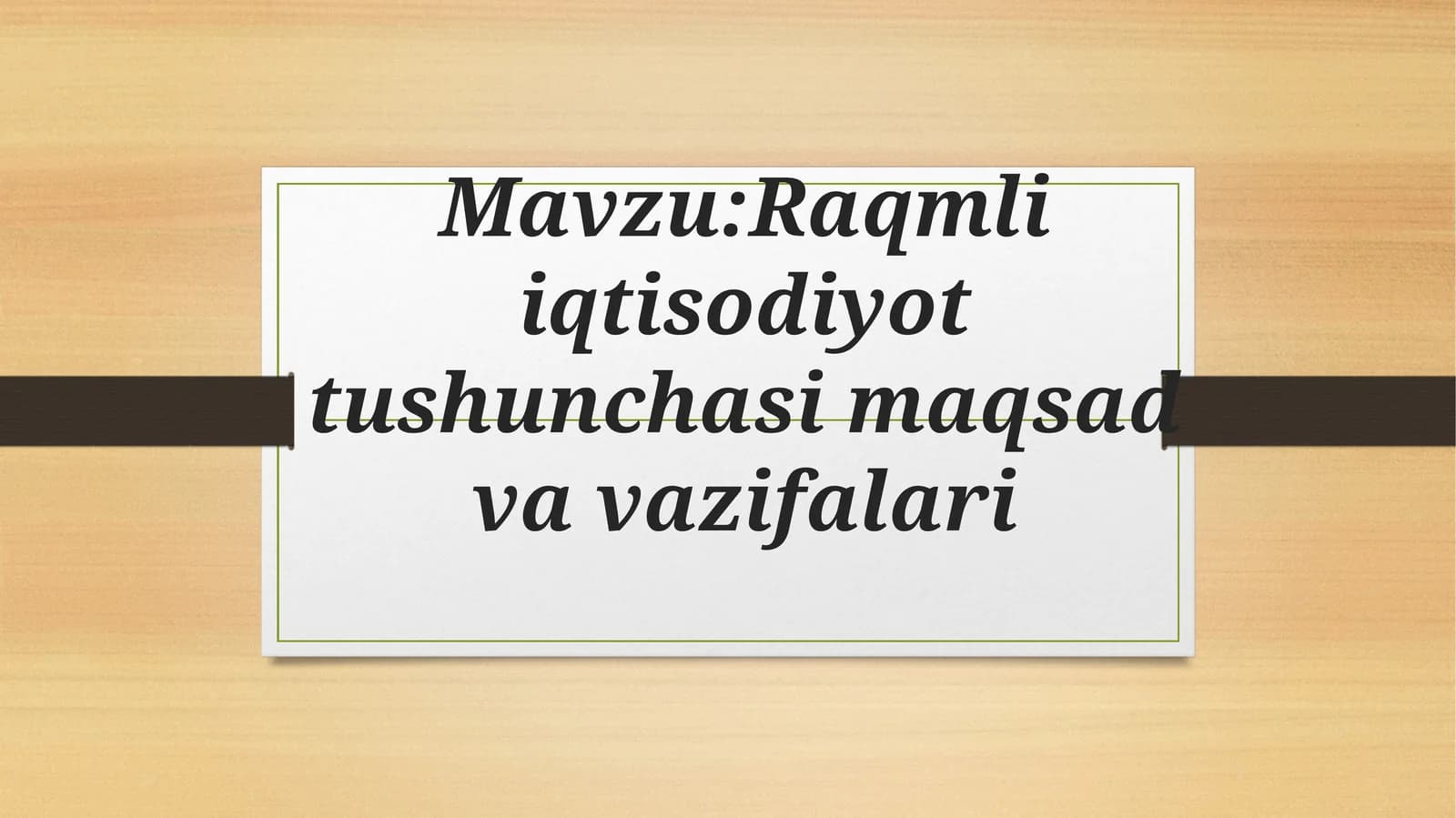 Raqmli iqtisodiyot tushunchasi maqsad va vazifalari