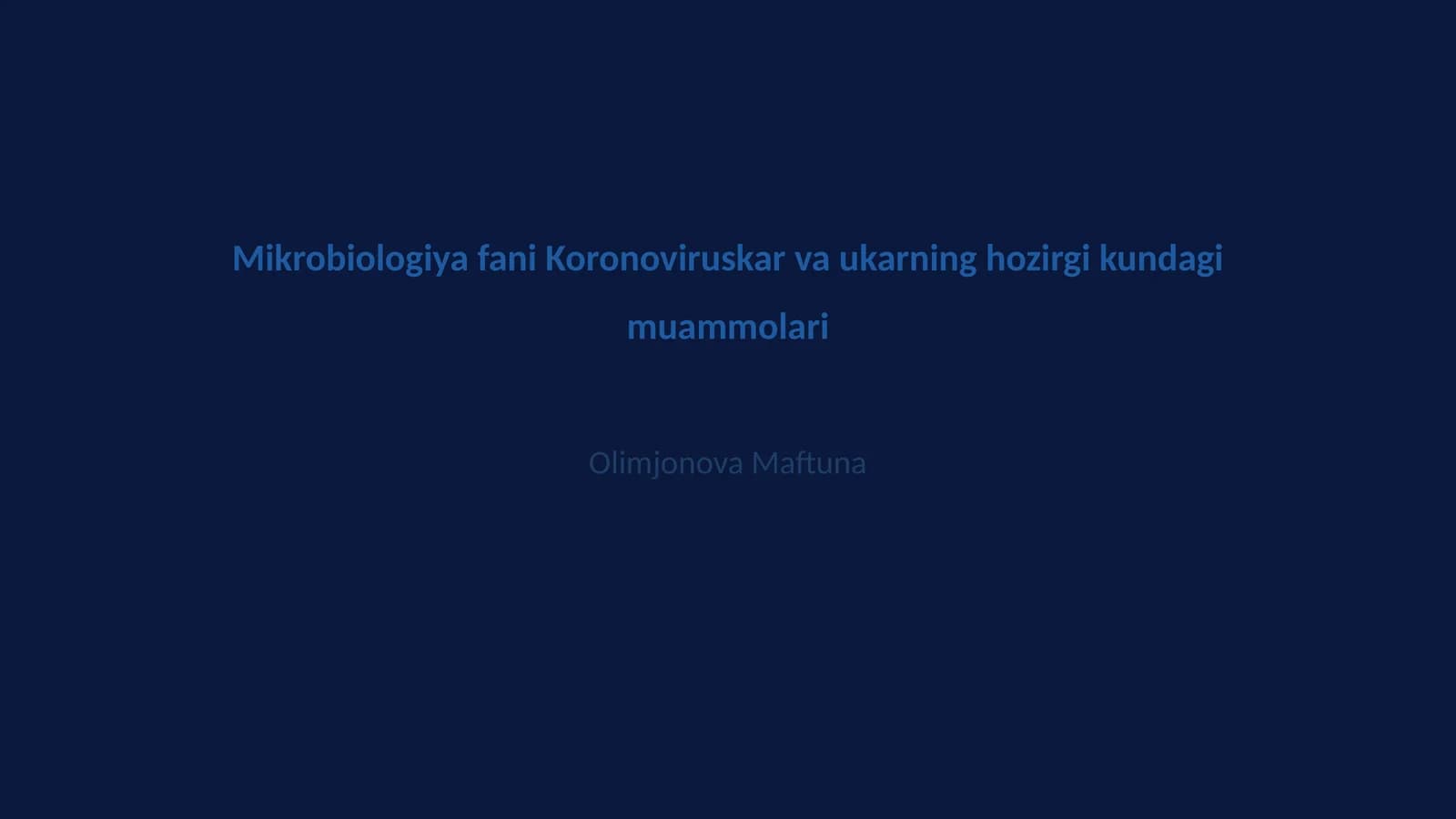 Mikrobiologiya fani Koronoviruskar va ukarning hozirgi kundagi muammolari