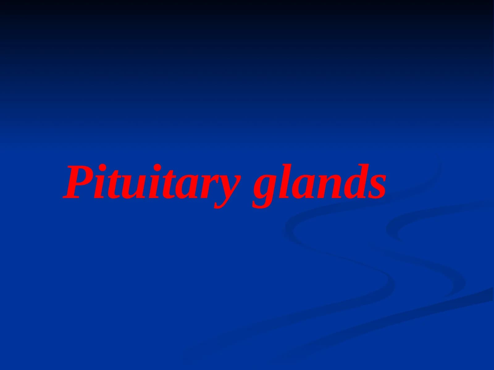 Pituitary glands