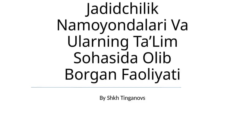 Jadidchilik Namoyondalari Va Ularning TaʼLim Sohasida Olib Borgan Faoliyati