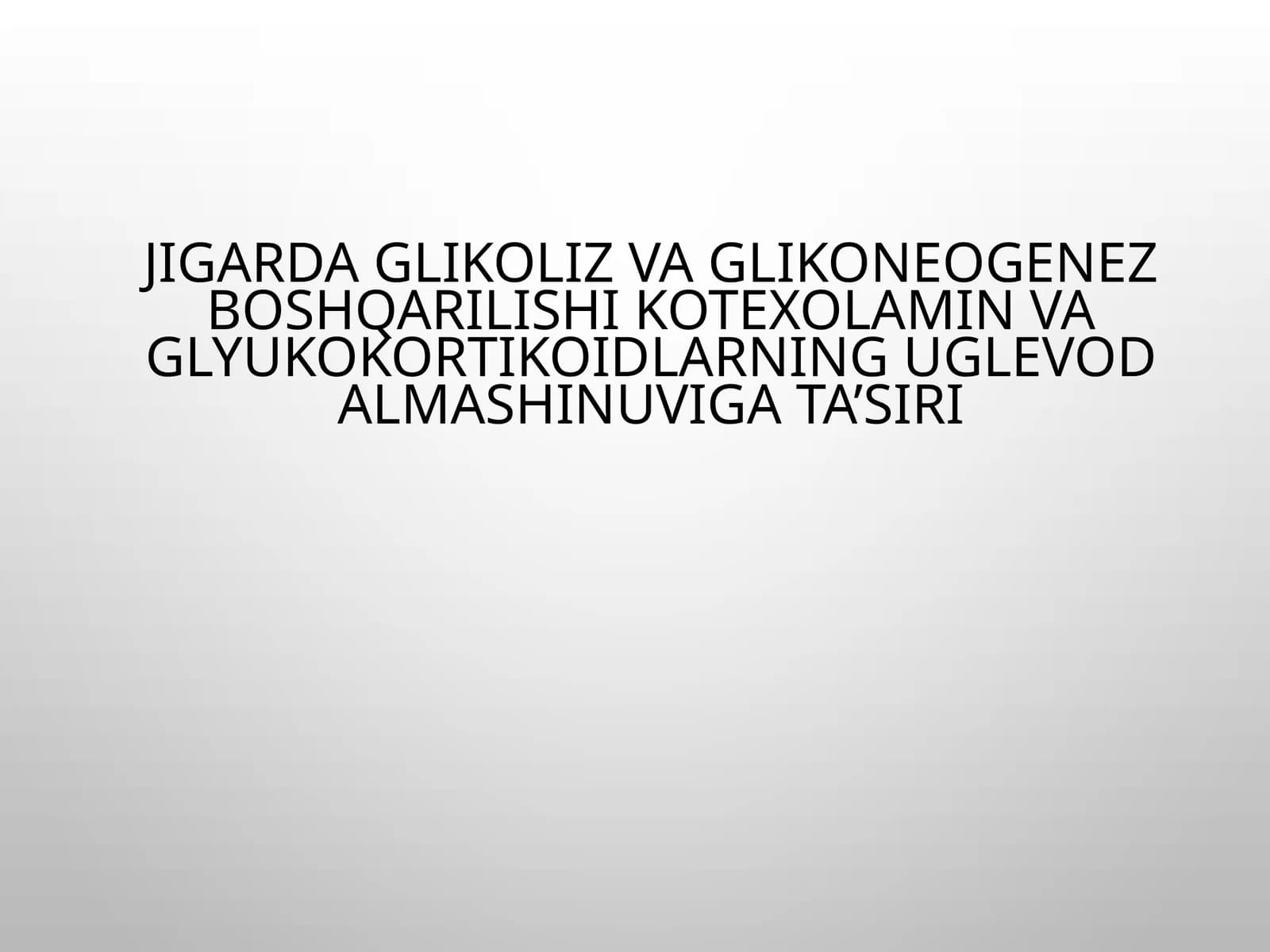 Glikoliz va Glukoneogenez