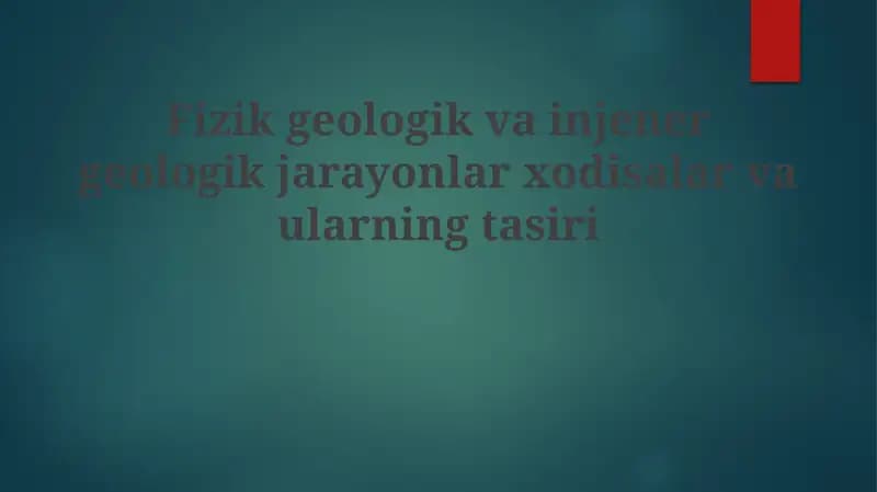 Geologik va Muhandislik-geologik Jarayonlar