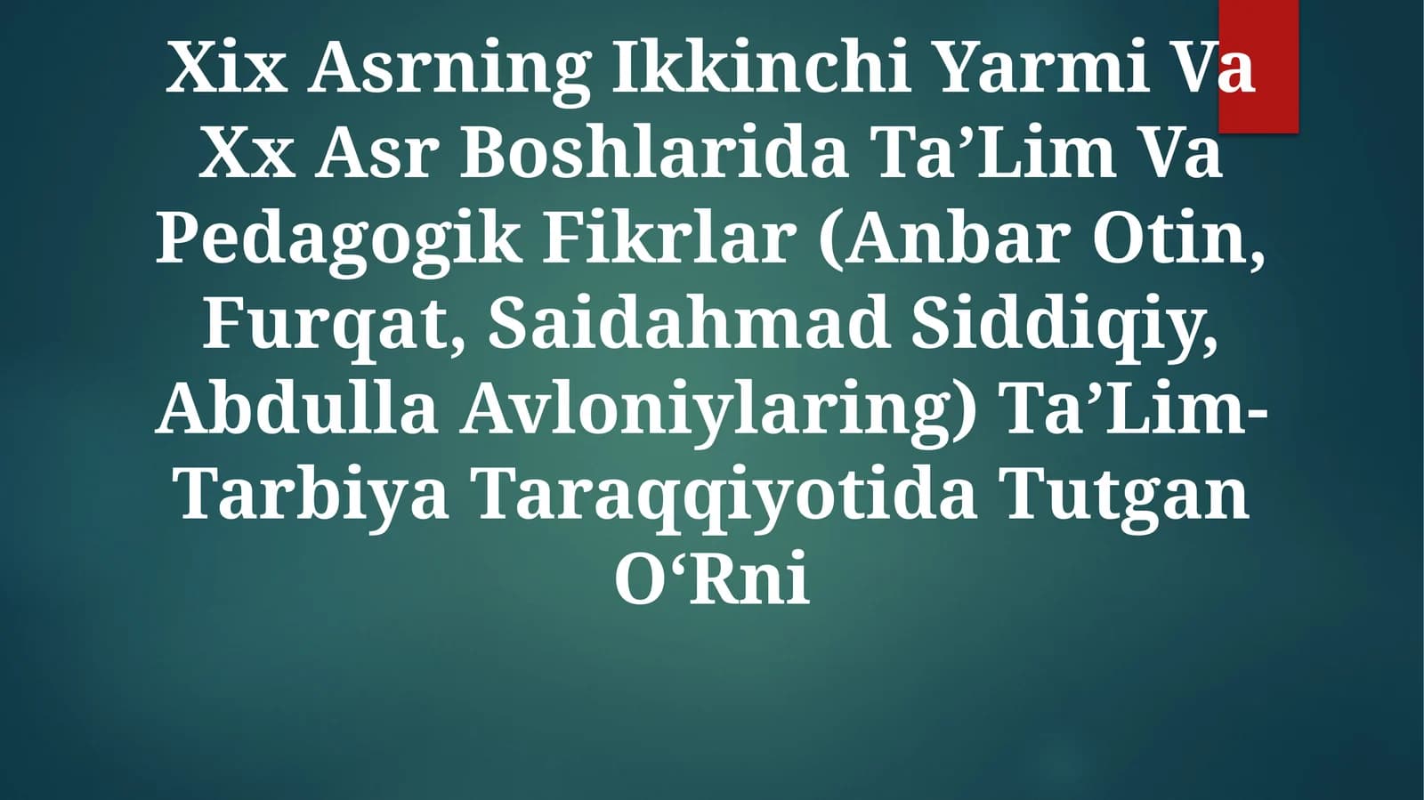 Xix Asrning Ikkinchi Yarmi Va Xx Asr Boshlarida Ta’Lim Va Pedagogik Fikrlar