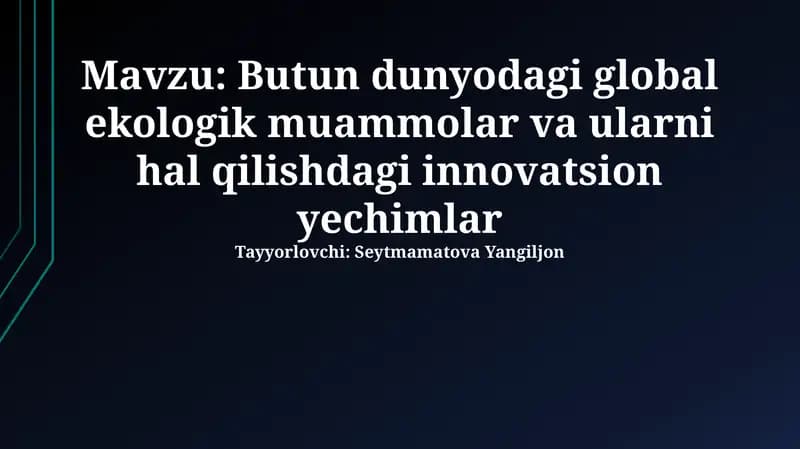 Global Ekologik Muammolar va ularni Innovatsion Yechimi