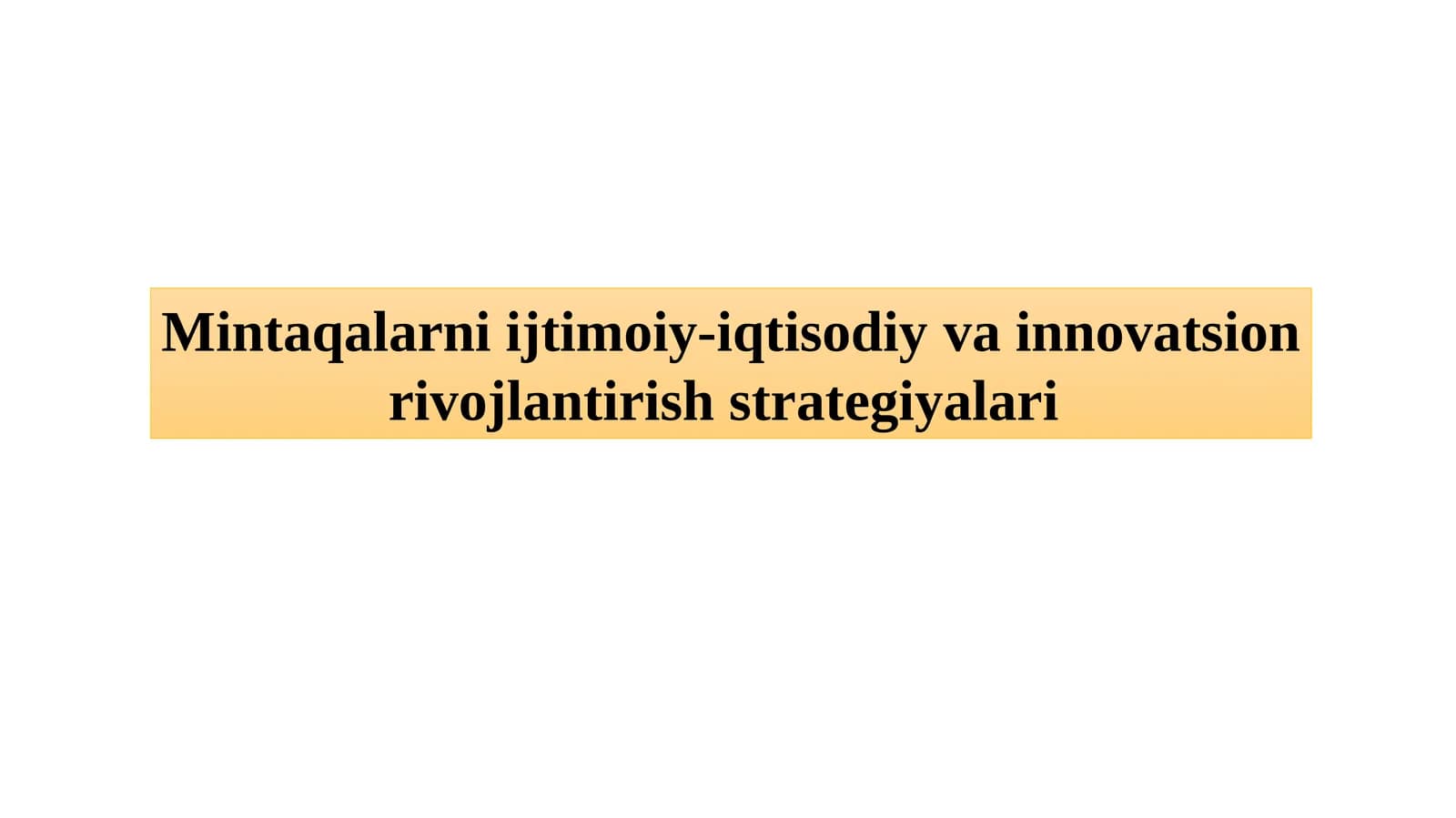 Mintaqalarni ijtimoiy-iqtisodiy innovatsion rivojlantirish strategiyalari