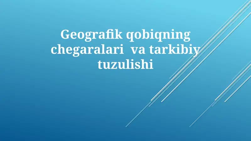 Geografik qobiqningchegaralarivatarkibiytuzulishi