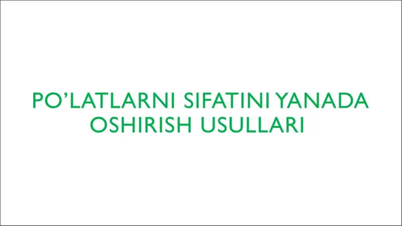Po’latlar Nisbatini Yanada Oshirish Usullari