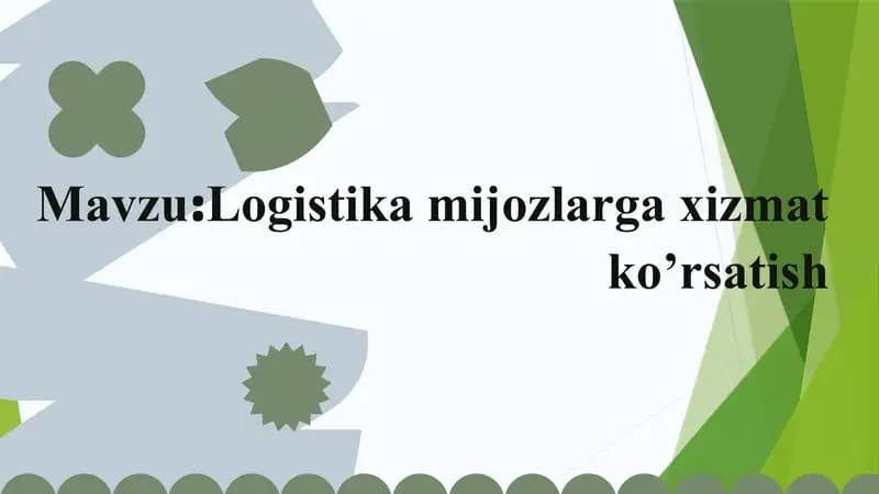 Logistika mijozlarga xizmat ko’rsatish