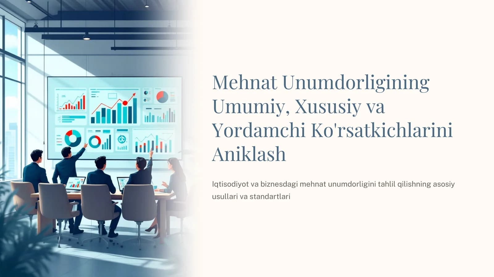 Mehnat Unumdorligining Umumiy, Xususiy va Yordamchi Ko'rsatkichlarini Aniklash