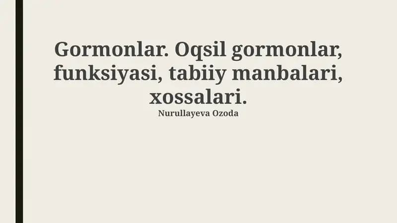 Gormonlar. Oqsil gormonlar, funksiyasi, tabiiy manbalari, xossalari