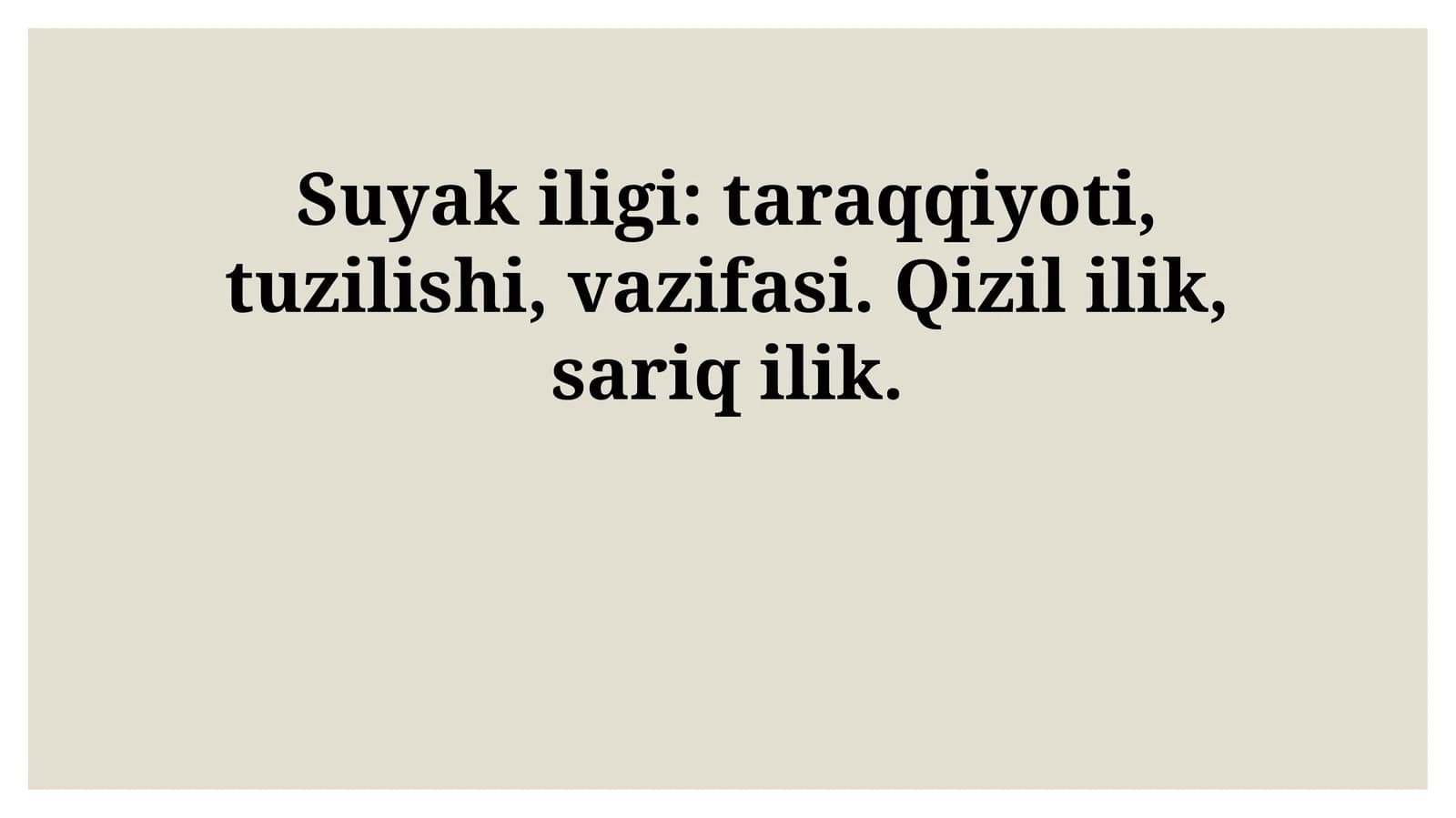 Suyak iligi: taraqqiyoti, tuzilishi, vazifasi. Qizil ilik, sariq ilik
