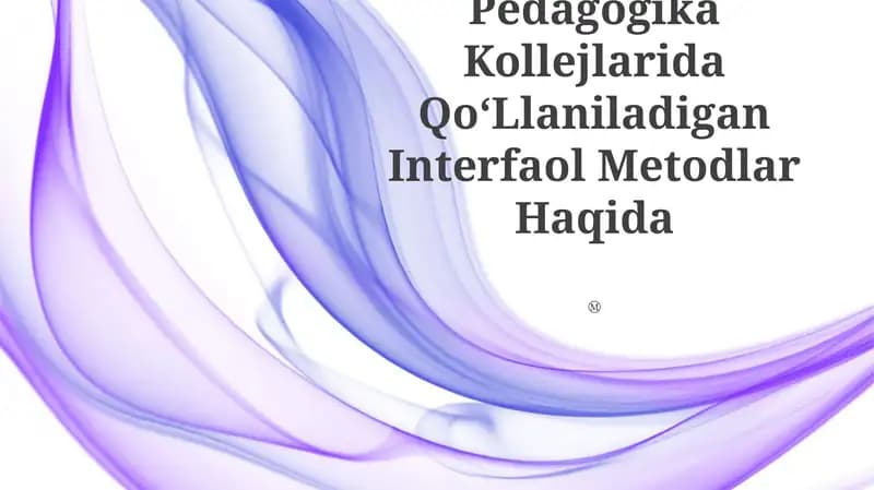 Pedagogika Kollejlarida QoʻLlaniladigan Interfaol Metodlar Haqida