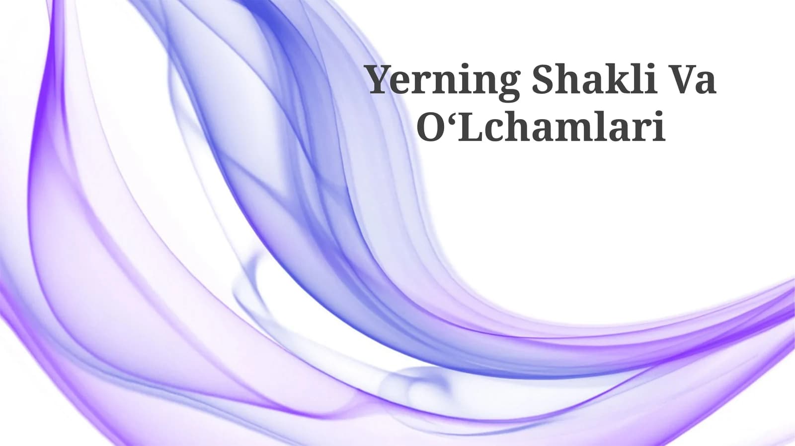 Yerning Shakli Va OʻLchamlari