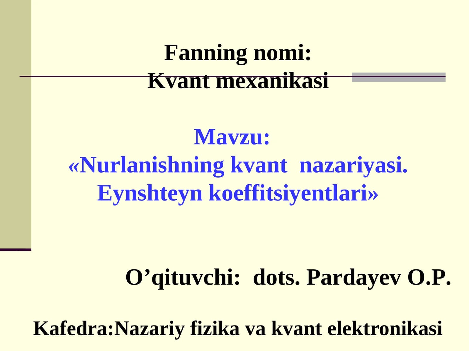 Nurlanishning kvant nazariyasi. Eynshteyn koeffitsiyentlari