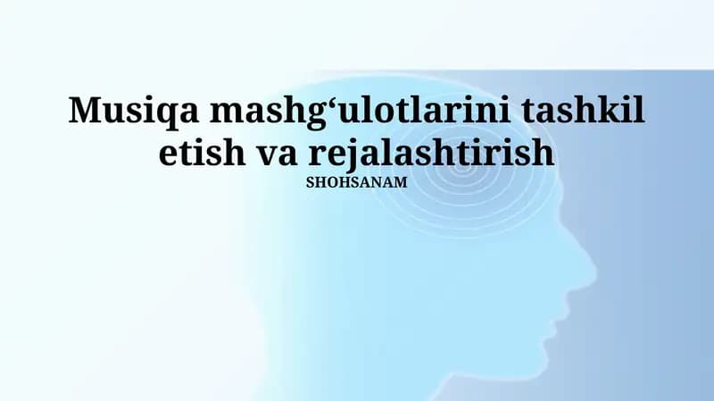 Musiqa mashgʻulotlarini tashkil etish va rejalashtirish