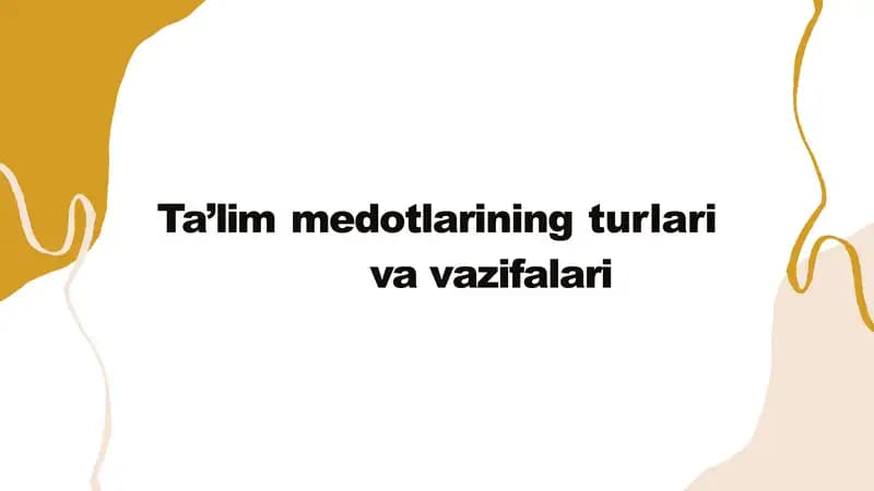 Ta’lim medotlarining turlari va vazifalari