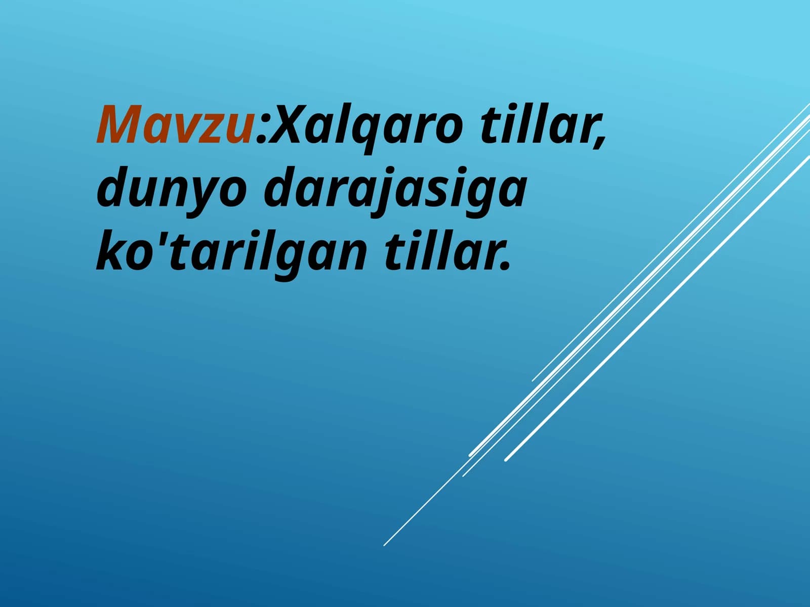 Xalqarotillar,dunyodarajasigako'tarilgantillar