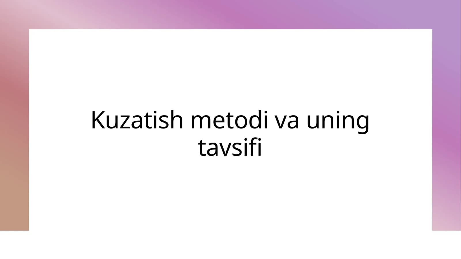 Kuzatish metodi va uning tavsifi