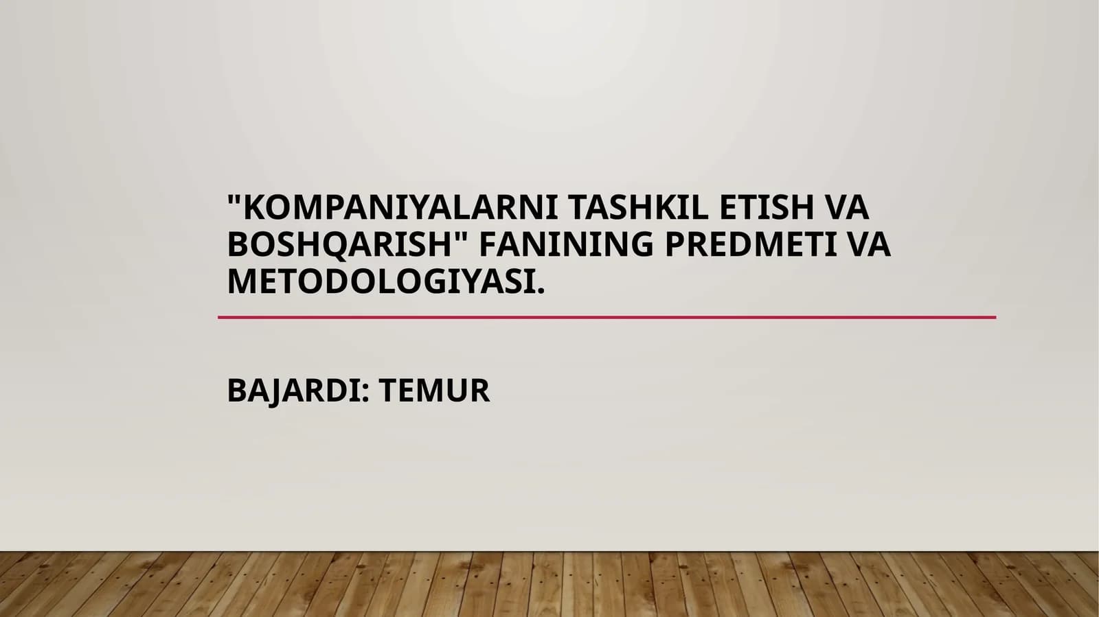 Kompaniyalarni tashkil etish va boshqarish fanining predmeti va metodologiyasi