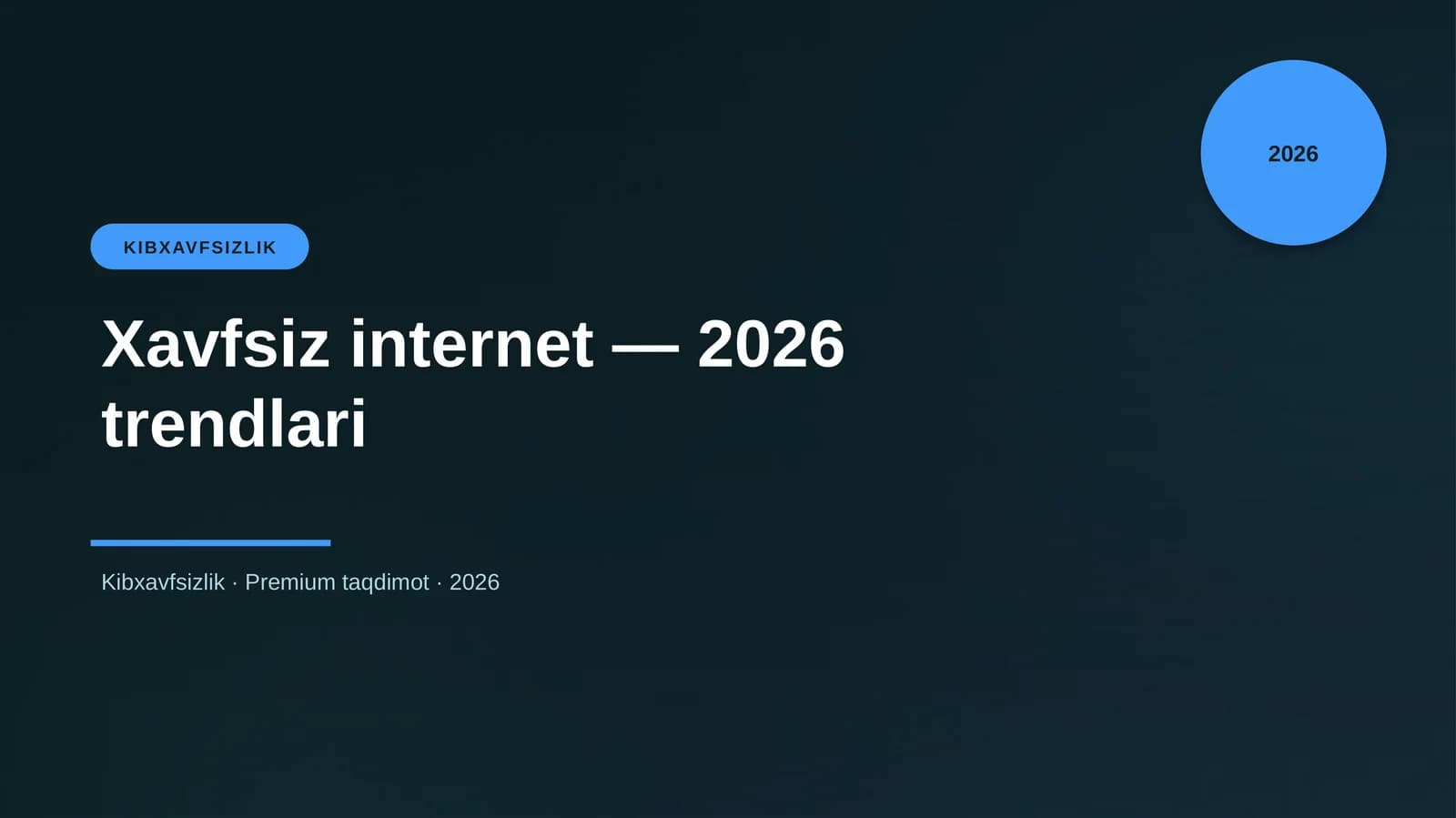 Xavfsiz internet — 2026 trendlari