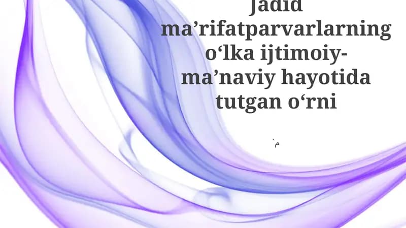 Jadid maʼrifatparvarlarning oʻlka ijtimoiy- maʼnaviy hayotida tutgan oʻrni