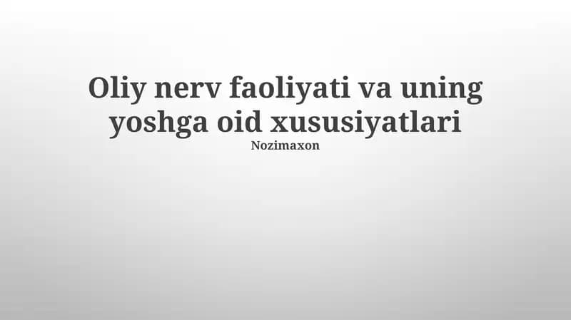 Yuqori Nerv Faoliyati va uning yoshga oid xususiyatlari