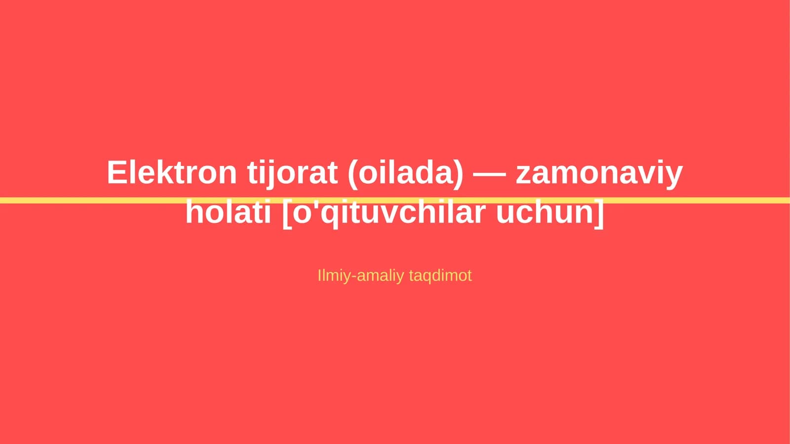 Elektron tijorat (oilada) — zamonaviy holati [o'qituvchilar uchun]