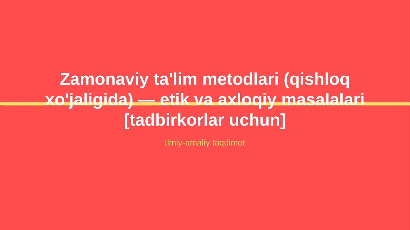 Zamonaviy ta'lim metodlari (qishloq xo'jaligida) — etik va axloqiy masalalari [tadbirkorlar uchun]
