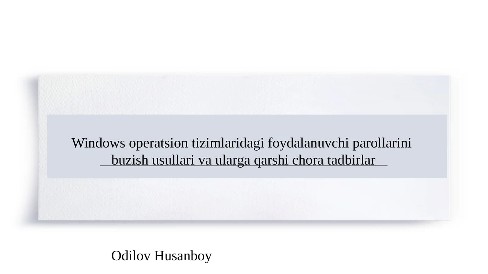 Windows operatsion tizimlaridagi foydalanuvchi parollarini  buzish usullari va ularga qarshi chora tadbirlar