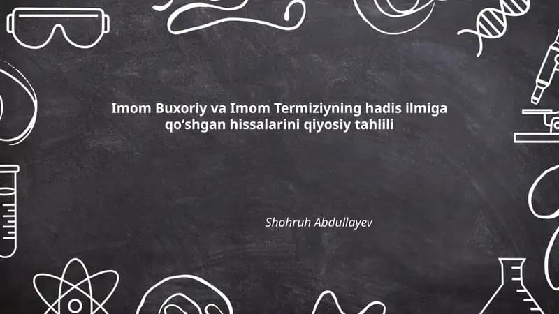 Imom Buxoriy va Imom Termiziyning hadis ilmiga qoʻshgan hissalarini qiyosiy tahlili