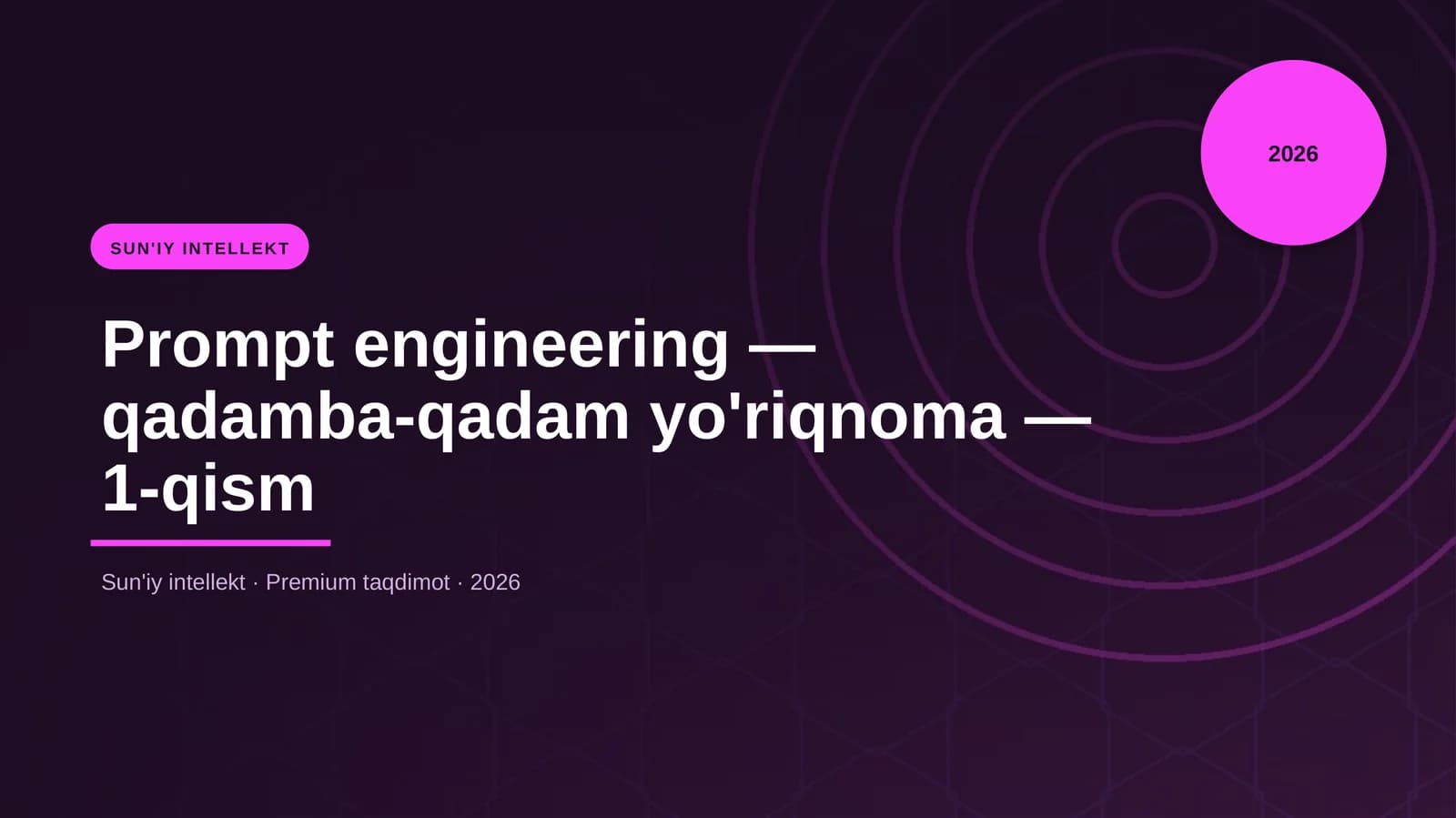 Prompt engineering - qadamba-qadam yo'riqnoma - 1-qism