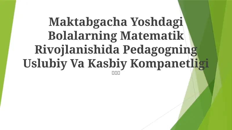 Maktabgacha Yoshdagi Bolalarning Matematik Rivojlanishida Pedagogning Uslubiy Va Kasbiy Kompanetligi
