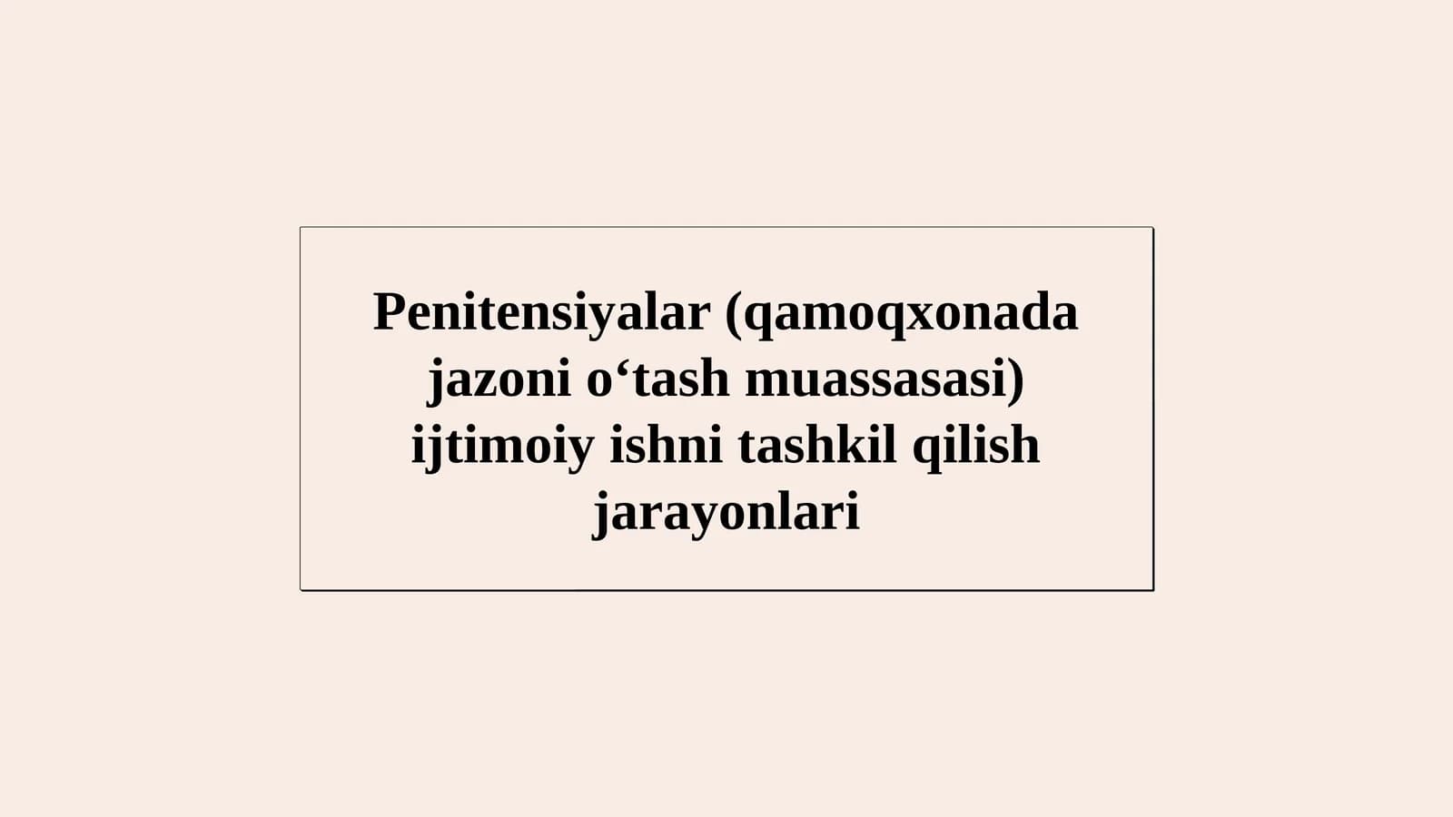 Penitensiyalar (qamoqxonada jazoni o‘tash muassasasi) ijtimoiy ishni tashkil qilish jarayonlari