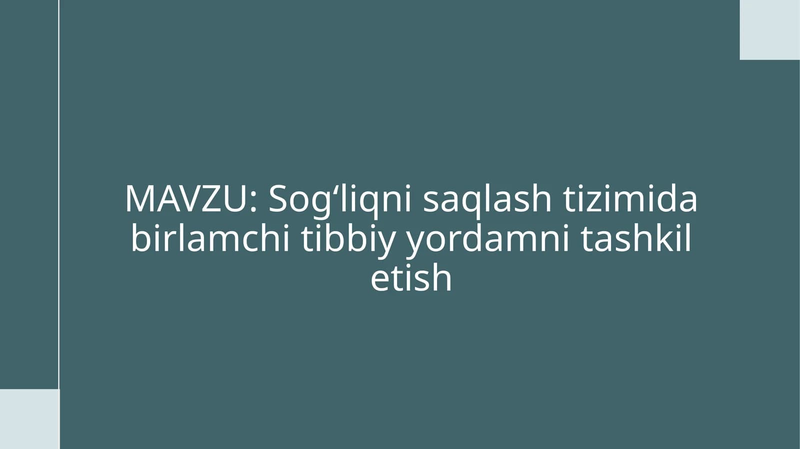 Sog’liqni saqlash tizimida Birlamchi tibbiy yordamni tashkil etish