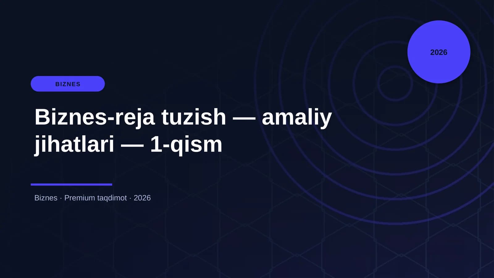 Biznes-reja tuzish — amaliy jihatlari — 1-qism