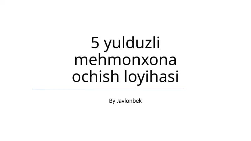 5 yulduzli mehmonxona ochish loyihasi