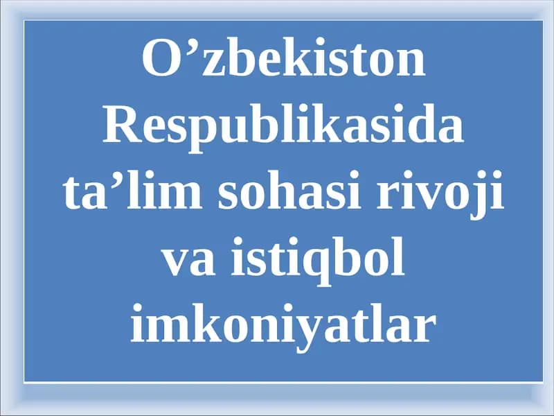 O’zbekiston Respublikasida ta’lim sohasi