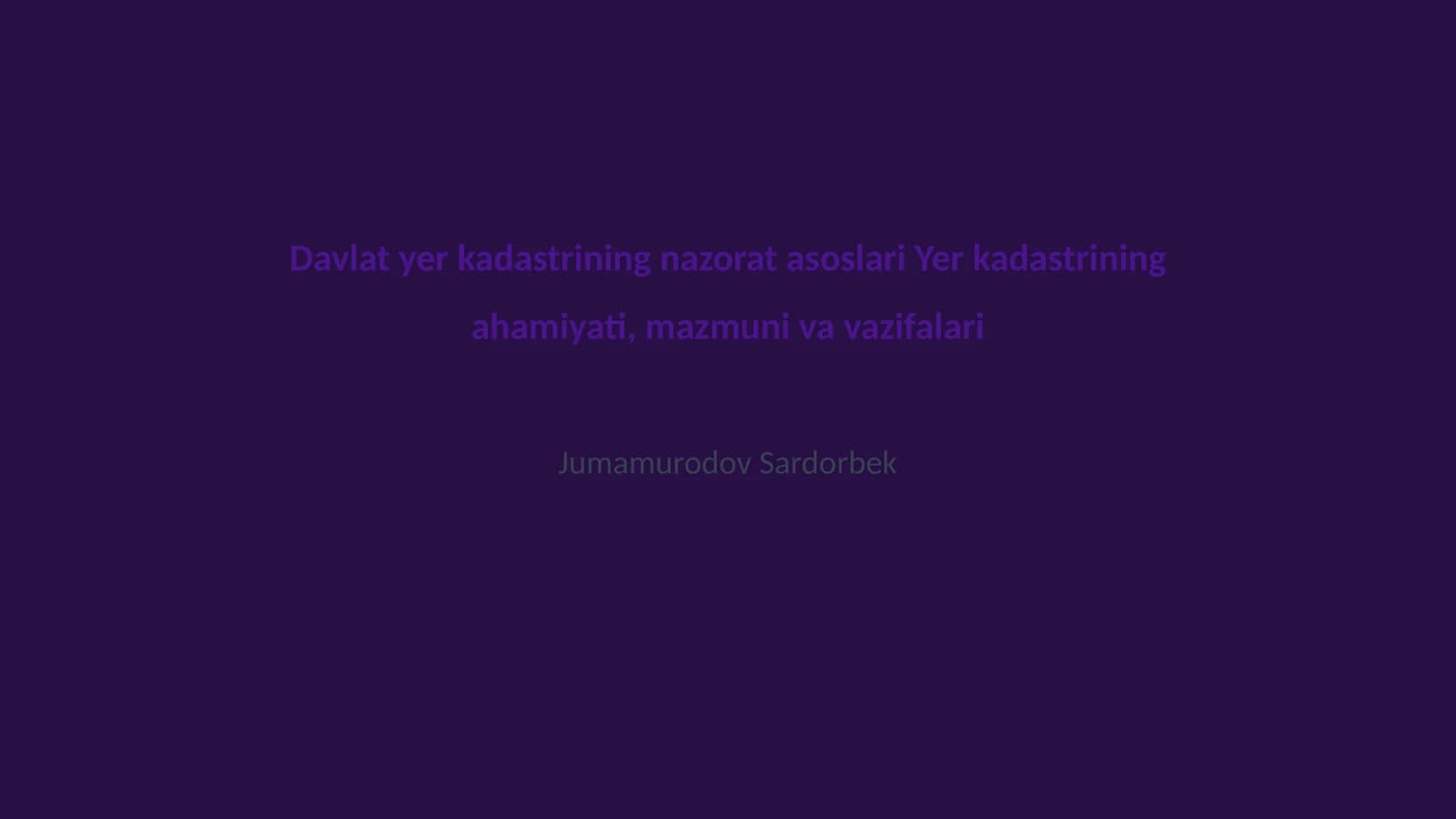 Davlat Yer Kadastrining Nazorat Asoslari