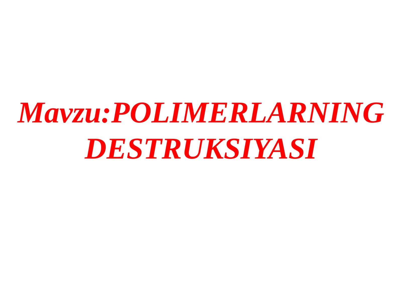 POLIMЕRLARNING DЕSTRUKSIYASI