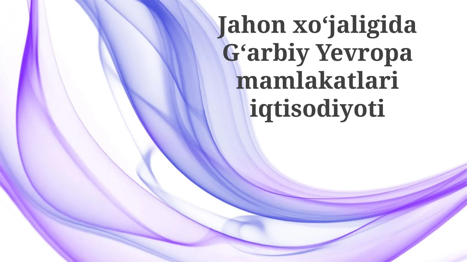 Jahon xoʻjaligida Gʻarbiy Yevropa mamlakatlari iqtisodiyoti