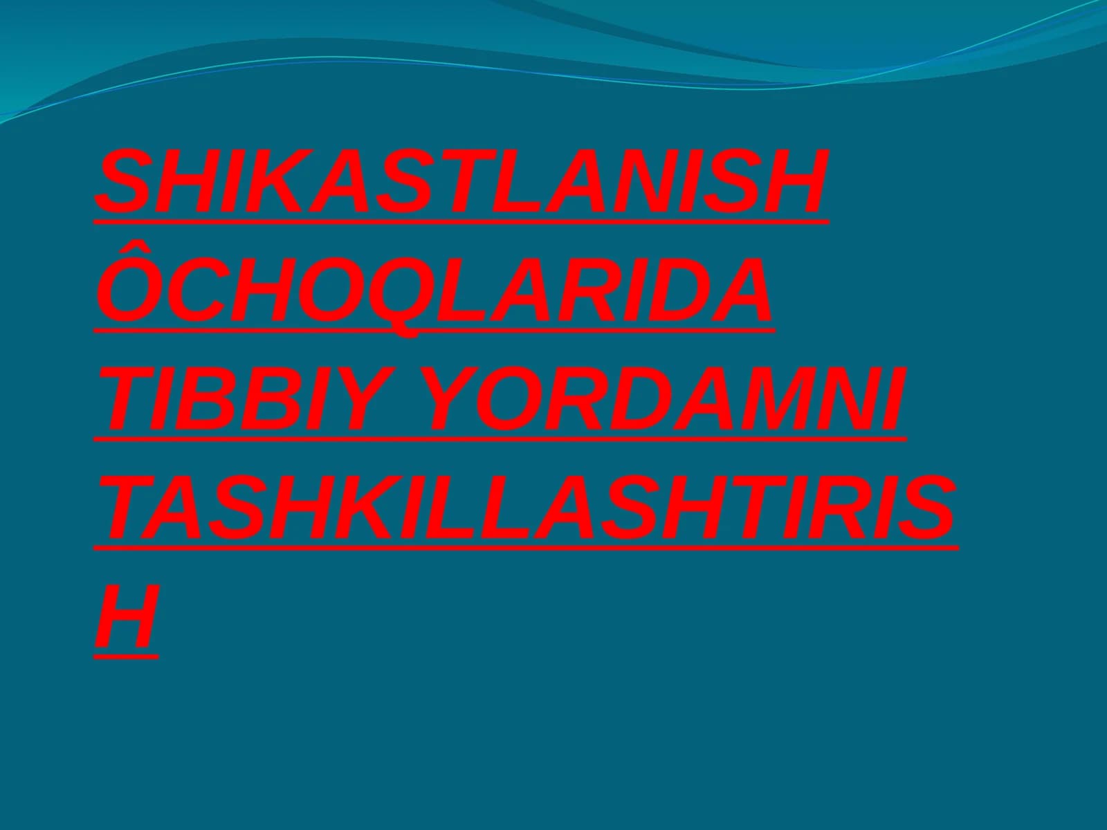 Shikastlanish o'choqlarida tibbiy yordamni tashkillashtirish