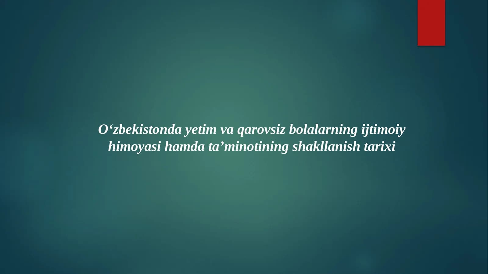 O‘zbekistonda yetim va qarovsiz bolalarning ijtimoiy himoyasi
