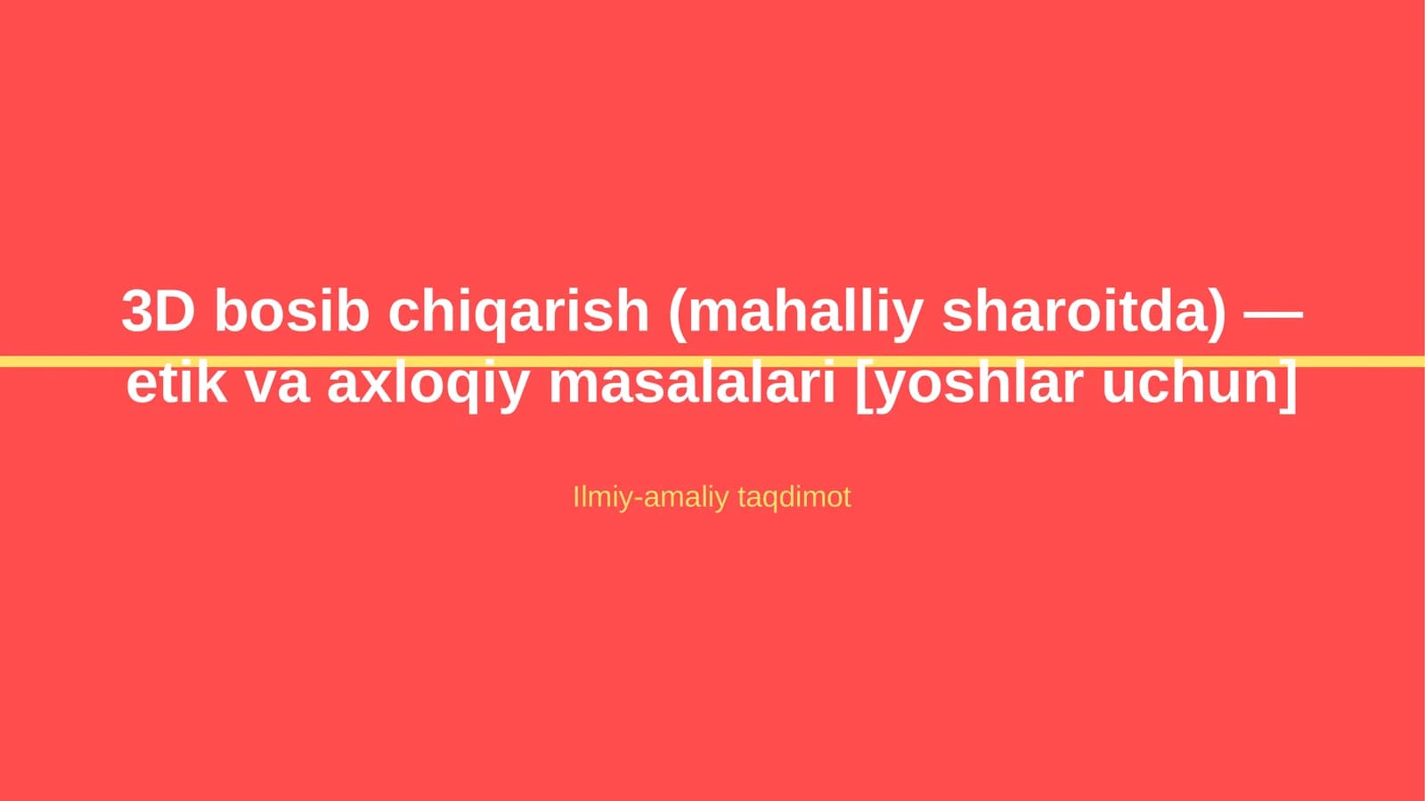 3D bosib chiqarish (mahalliy sharoitda) — etik va axloqiy masalalari [yoshlar uchun]