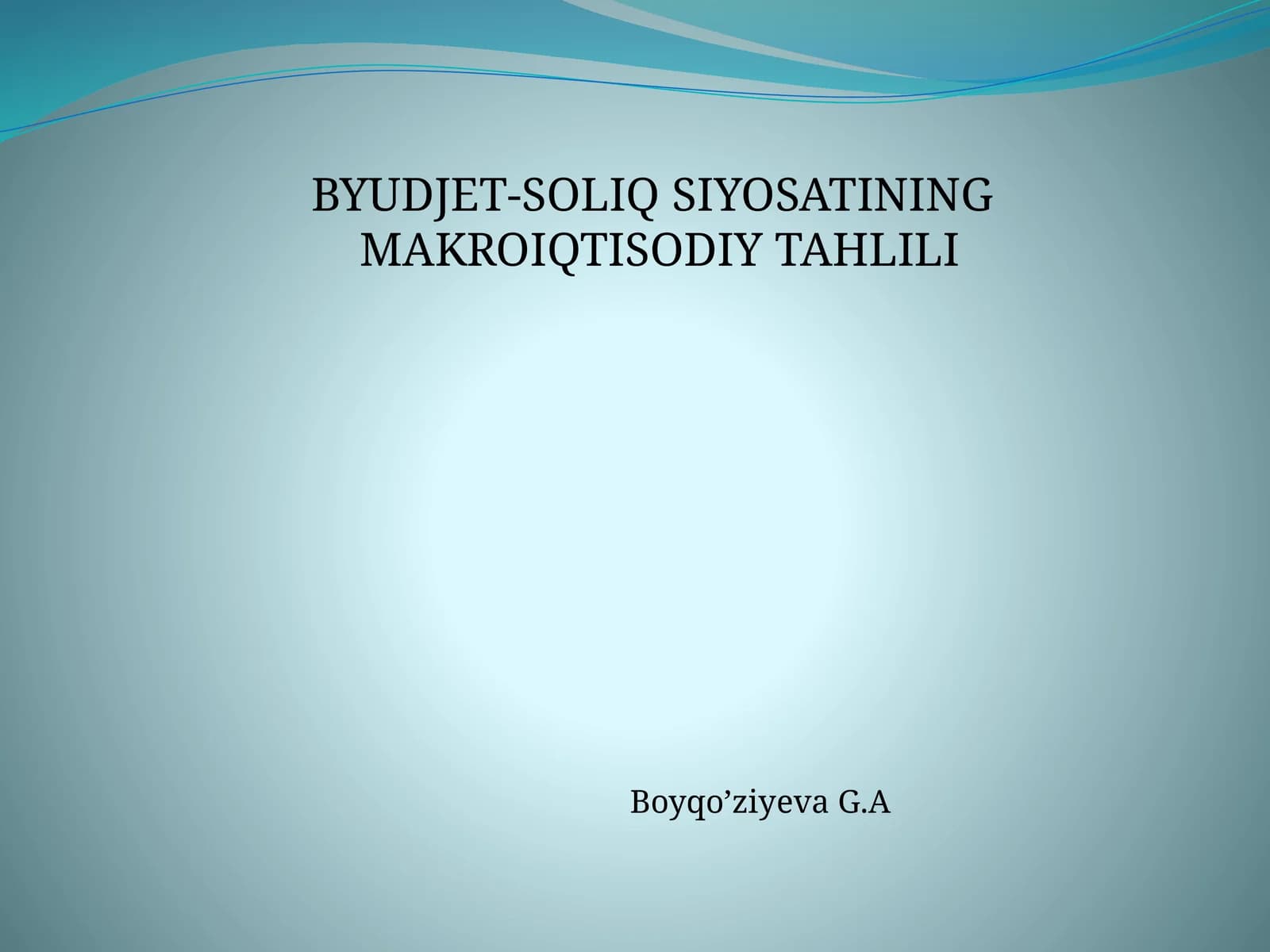 BYUDJET-SOLIQ SIYOSATINING MAKROIQTISODIY TAHLILI