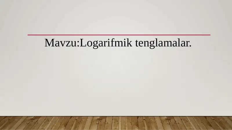 Logarifmik tenglamalar.