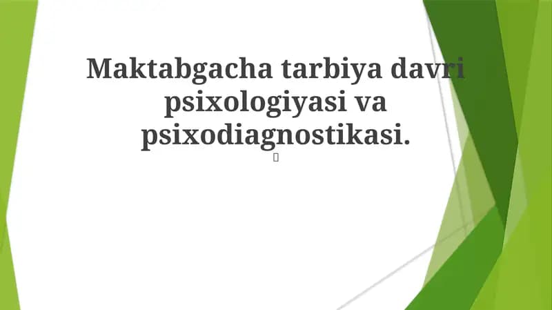 Maktabgacha tarbiya davri psixologiyasi va psixodiagnostikasi