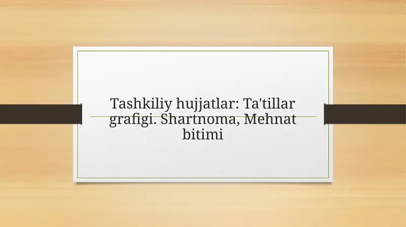 Tashkiliy hujjatlar Ta'tillar grafigi. Shartnoma, Mehnat bitimi