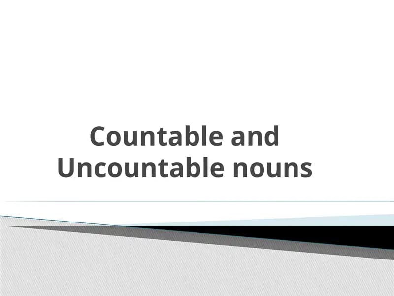 Countable and Uncountable nouns