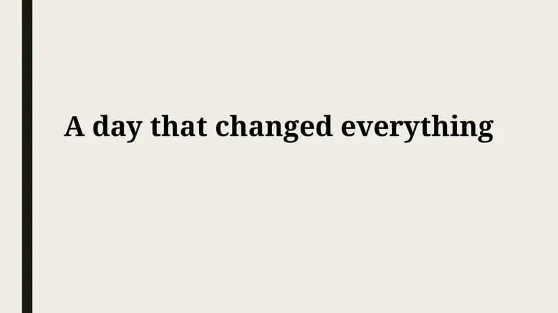 A Day That Changed Everything