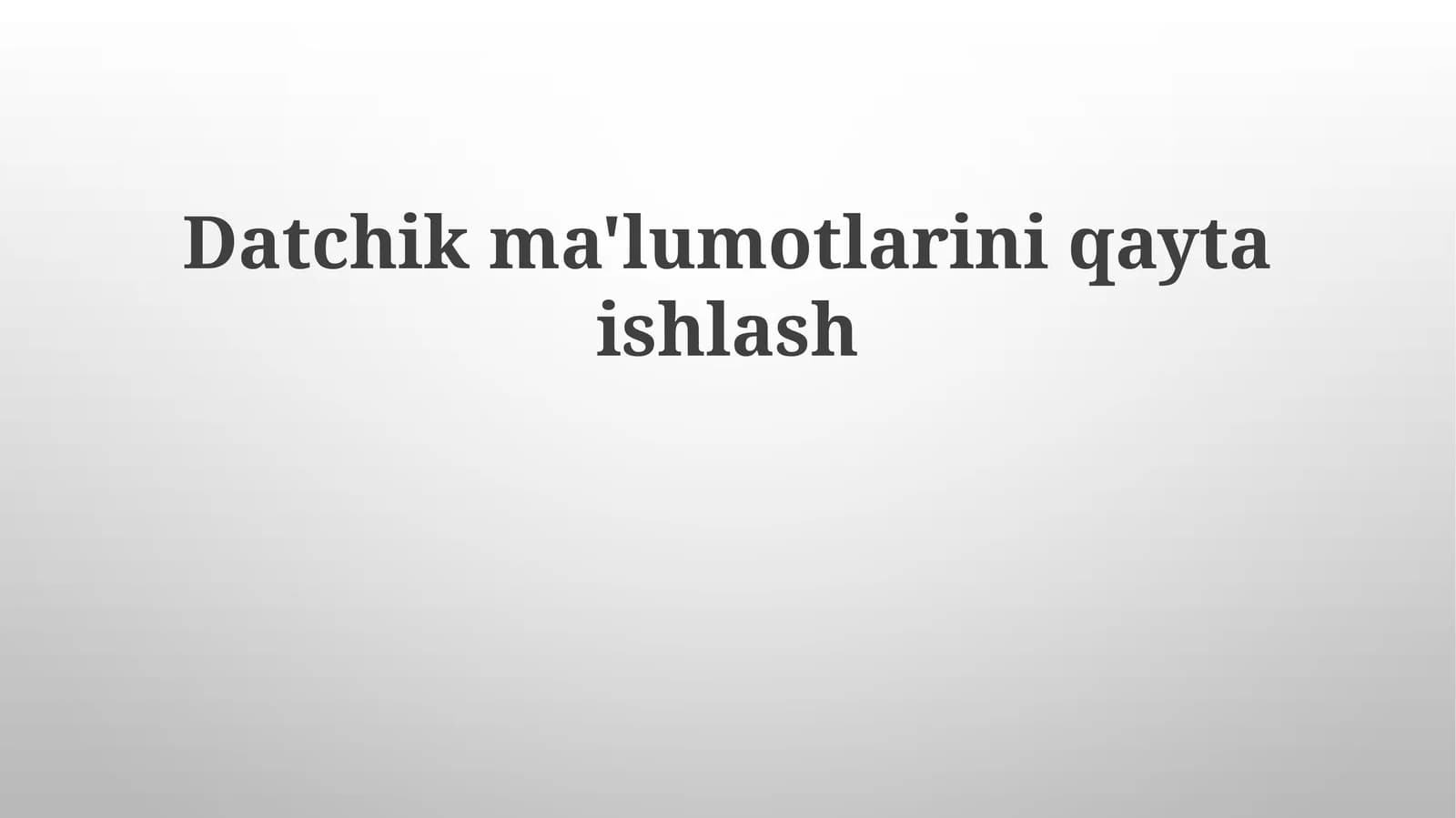 Datchikma'lumotlarini qayta ishlash